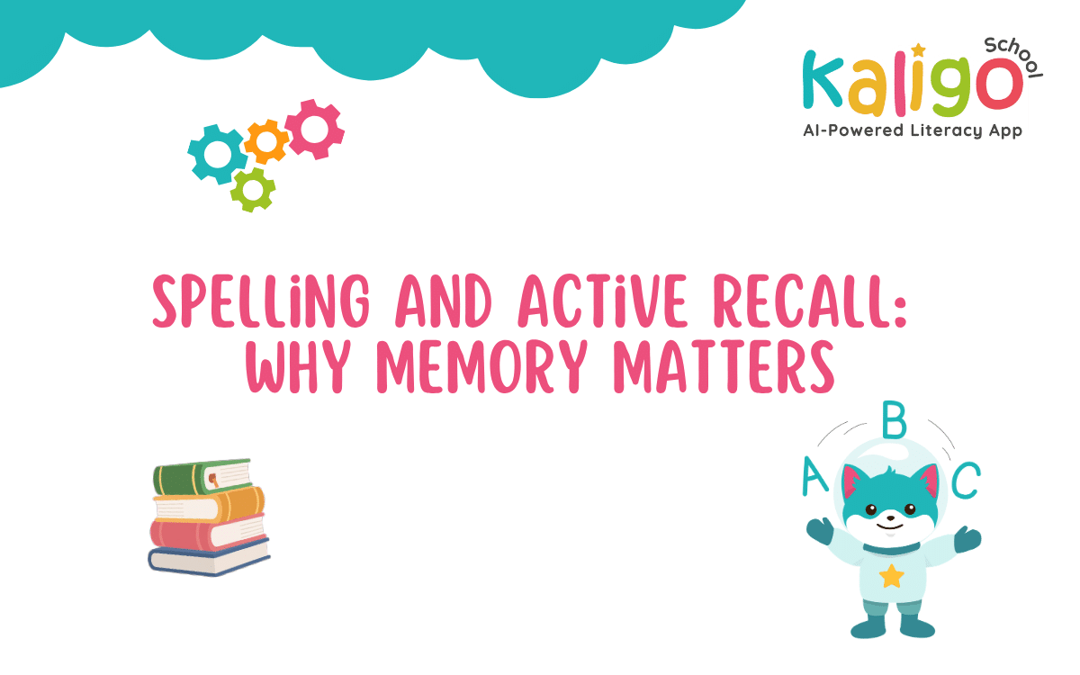 Colorful Kaligo School illustration about spelling and active recall, explaining why memory matters for literacy learning and spelling improvement in children.